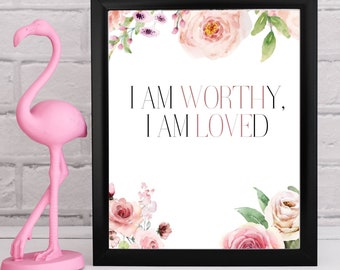 I Am Worth Love | Self-Love Positive Affirmation Digital Wall Art | I Am Worthy Printable Mindfulness Gift for Positive Energy and Self-Care
