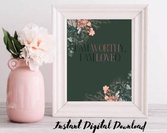 I Am Worth Love | Self-Love Positive Affirmation Digital Wall Art | I Am Worthy Printable Mindfulness Gift for Positive Energy and Self-Care