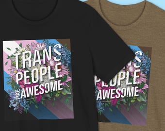 Trans People Are Awesome Tee Shirt | Transgender Pride Shirt | Trans Pride T-Shirt | LGBTQ Pride Apparel