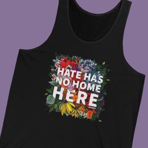 Hate Has No Home Here Tank Top | No Hate Apparel | Anti-Bullying | Anti-Oppression