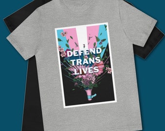 Defend Trans Lives TShirt - Extra Soft Transgender Tee Shirt