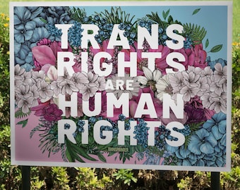 Trans Rights Are Human Rights Yard Sign: Floral Transgender Pride Decor