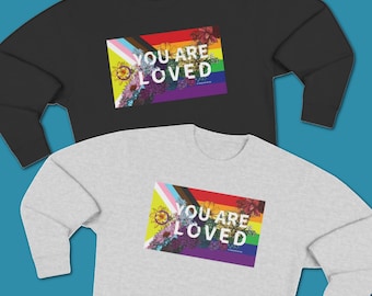 You Are Loved Sweatshirt: LGBTQ+ Progress Pride Flag with Florals
