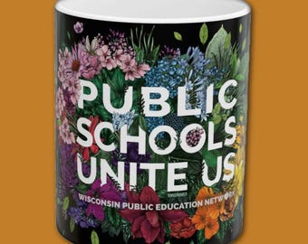 Public Schools Unite Us Mug | Floral Typography Ceramic Mug