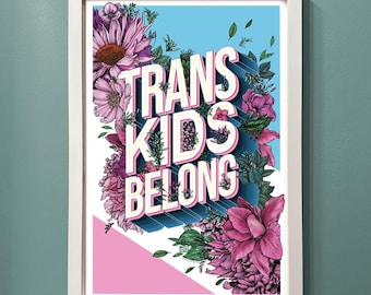 Trans Kids Belong Poster | Floral Transgender Rights Art