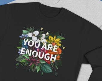 You Are Enough Sweat Shirt | Affirmations Sweatshirt | Self-Love Crewneck | Enough Shirts