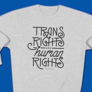 Felpa con cappuccio &quot;I diritti dei trans sono diritti umani&quot;: LGBTQ+ Pride Crewneck