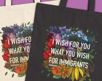 I Wish For You What You Wish For Immigrants — Canvas Tote Bag Botanical Art by Transpainter