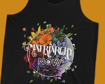 Matriarchy Now Tank Top | Resistance Protest Sleeveless Shirt