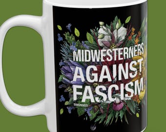 Midwesterners Against Fascism Mug | Protest Art Coffee Mug | Political Coffee Cup | Anti-Fascist Cup