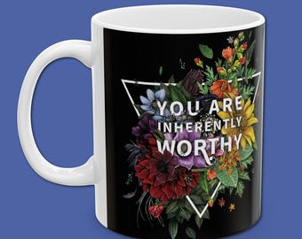 You Are Inherently Worthy — Botanical Art Coffee Mug | Transpainter