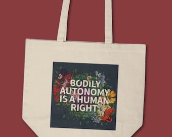 Bodily Autonomy is a Human Right Tote Bag