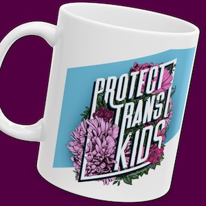 Protect Trans Kids Mug | LGBTQ Coffee Cup | Transgender Pride Mug