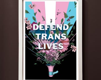 Defend Trans Lives Floral Art Poster: Transgender Rights