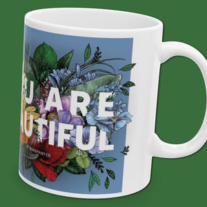 You Are Beautiful Floral Ceramic Mug | Inspirational Quote Gifts