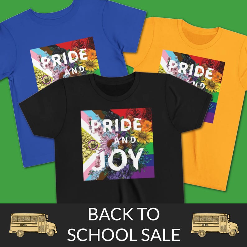 May include: Three t-shirts in blue, black, and yellow, each with a floral design and the words "PRIDE AND JOY." The shirts are short-sleeved. The image also includes the text "BACK TO SCHOOL SALE" with a school bus graphic.