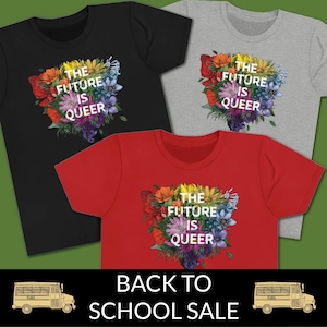 SALE: The Future is Queer T-Shirt  | Youth Size Queer Tee | LGBTQ+ Pride Shirts for Youth | Youth Size Pride Apparel