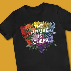 The Future is Queer T-Shirt: Floral LGBTQ Pride Tee