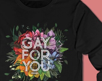 Gay For You Longsleeve Shirt | Gay For You Crewneck Shirt | Gay TShirt | Gay for You Shirt