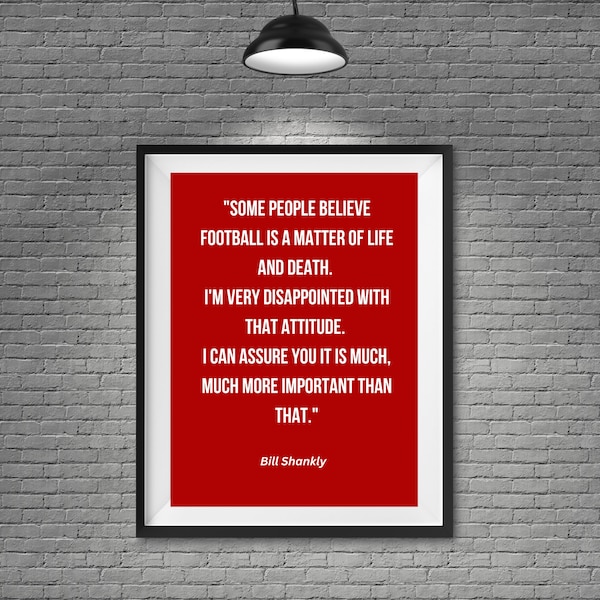 Bill Shankly Quote, Shankly legend , Liverpool legend, sports quotes, sports art, inspirational quotes, gifts for him, digital download