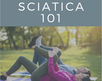 Sciatica 101-Daily Stretches so you can feel your best eBook