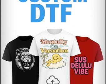 Anpassade DTF-överföringar – Ladda upp din design, foto, logotyp eller text – Värmeöverföringar direkt till film för t-shirts, hoodies, tröjor, tygväskor