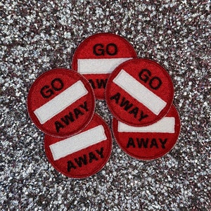 Go Away Embroidered Patch | Iron on Patch | Sew on Patch | Appliqué