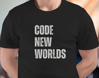 Unisex Code New Worlds T-Shirt, Tech-Inspired Shirt, Programming Tee, Gift for Developer, Programmer, Coder or Info Technology Enthusiast