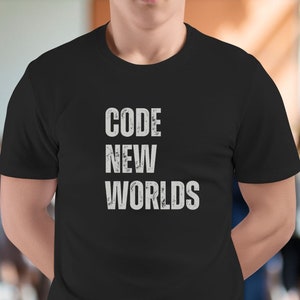 Unisex Code New Worlds T-Shirt, Tech-Inspired Shirt, Programming Tee, Gift for Developer, Programmer, Coder or Info Technology Enthusiast