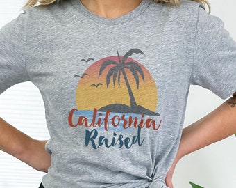 California Raised Shirt, West Coast Pride Shirt, California Tshirt, Los Angeles, San Francisco, San Diego, Sacramento, Oakland, San Jose