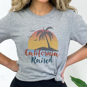 California Raised Shirt, West Coast Pride Shirt, California Tshirt, Los Angeles, San Francisco, San Diego, Sacramento, Oakland, San Jose