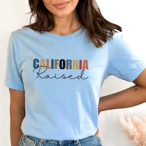 The California Raised Shirt, Cali Shirt, California Tshirt, West Coast Shirt, Golden State Shirt, Los Angeles, San Francisco, Sacramento Tee