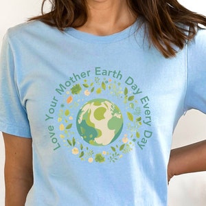 Unisex &quot;Love Your Mother Earth Day Shirt&quot;, Environmental Shirt, Earth Day Birthday, Environment Shirt, Sustainability Shirt, Earth Day Gift