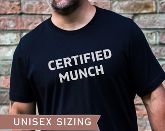 Unisex Certified Munch Shirt, Bella Canvas T-shirt, Pro Munch, Funny Munch Shirt, Munch Shirt, Proud Munch, Real Munch Shirt