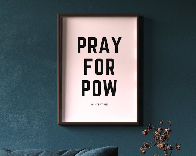 Powder poster | Pray For Pow | digital print | Snow quote | Snowboard gift | gift for Skiier | Snowboarder | Winter Lover | Skiing gift