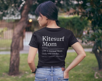Kitesurf Mom T-Shirt, black, white, kitesurf, kitesurf gift, kitesurfing, like a normal mom, mom gift, kiteboard, kiting, watersport, present