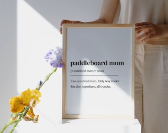 Paddleboard Mom Definition digital download, Stand up paddle digital print, paddleboard gift, SUP art, Paddleboarding wall art, watersport