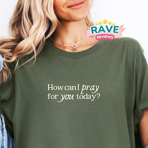 How can I pray for you today shirt, Prayer warrior tshirt, Apostolic clothing, Prayer tshirt, Worship leader gifts, Encouraging gifts tees
