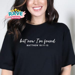 But Now I&#39;m Found Shirt, Jesus t-shirt, Bible verse tshirt, Cute Christian shirt, Religious tees, Faith tee, Faith based shirt, Baptism gift