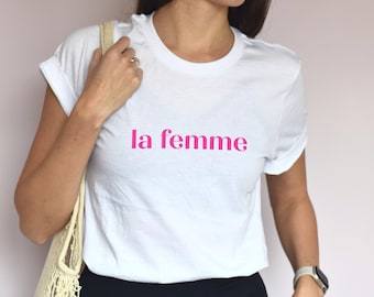 La Femme Shirt, Femme Tshirt, Womens T Shirt, Feminist Shirt, French Saying, French Shirt, Womens Tee, Feminism, Fashion Shirt, Paris Shirt