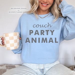 Couch Party Animal Sweatshirt, Binge Watching, Couch Potato, Reading Sweatshirt, Cozy Sweatshirts, Gamer Girl, Netflix and Chill, Bookworm