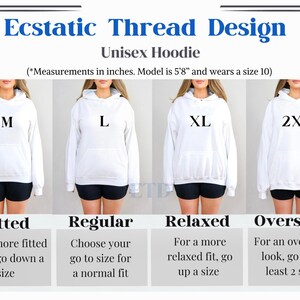 May include: A white unisex hoodie with a size chart showing different fits. The chart shows the hoodie in sizes M, L, XL, and 2XL. The model is wearing a size 10 and is 5'8" tall.