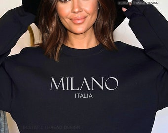 Milan Italy Sweatshirt, Milano Italia Sweatshirt, Ladies or Men, Milan Fashion, World Traveler, Italie, Designer, Trendy Sweatshirt
