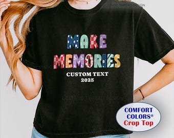 Personalized Make Memories Crop Top, Custom Family Vacation Shirts, Friends Vacation Tee, Family Cruise, Girls Trip, Patchwork, 100% Cotton