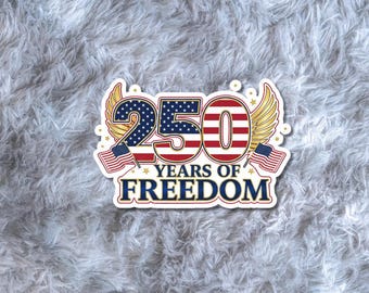 250 Years of Freedom USA Sticker – Patriotic 1776–2026 Anniversary Decal – Bold American Art