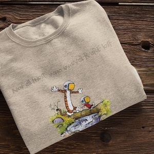 Not All Those Who Wander Are Lost Sweatshirt, Calvin & Hobbes Fan Art, Funny Shirt, Fall Shirt, Winter Sweater, Comic Book Calvin, Xmas Gift