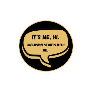 Inclusion Starts With Me Sticker | Motivational Vinyl Decal | Diversity Equality Sticker for Laptop Water Bottle Notebook