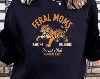 Sudadera con estampado de tigre del Feral Moms Social Club, Sudadera para mamás que crían demonios