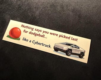 Nic tak nie mówi, że zostałeś wybrany ostatni do gry w zbijaka jak naklejka na zderzak Cybertruck