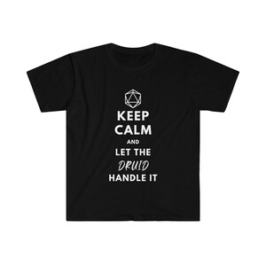 Keep Calm Druid D&D Shirt | DnD Gift for Players | Dungeons and Dragons TTRPG Dice | Motivational Gaming Tee